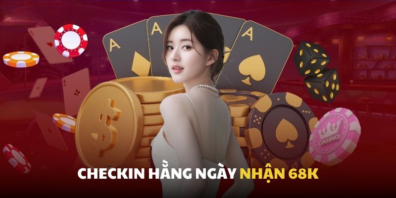 Checkin nhà cái hằng ngày 68K Checkin nhà cái hằng ngày 68K