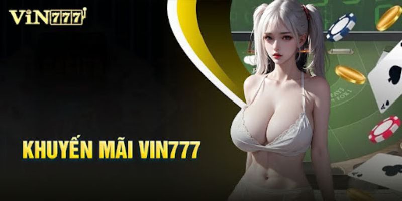 Anh em bet thủ sẽ được hoàn trả không bị giới hạn tai Vin777 Anh em bet thủ sẽ được hoàn trả không bị giới hạn tai Vin777