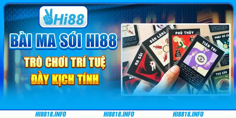 Bài Ma Sói Hi88 - Trò Chơi Trí Tuệ Đầy Kịch Tính.