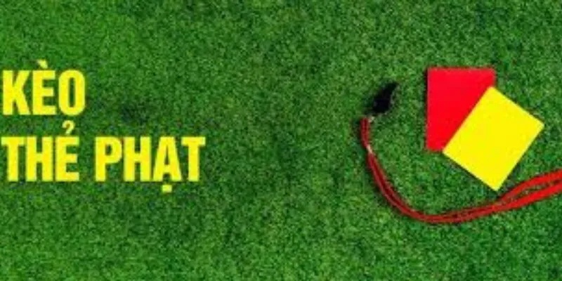 Chiến thuật và thời điểm là yếu tố quyết định khi tham gia kèo thẻ phạt.