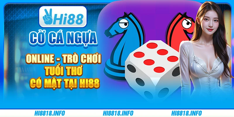 Cờ Cá Ngựa Online - Trò Chơi Tuổi Thơ Có Mặt tại HI88