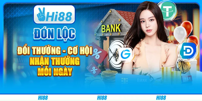 Đón Lộc Đổi Thưởng - Cơ Hội Nhận Thưởng Mỗi Ngày Trên Hi88