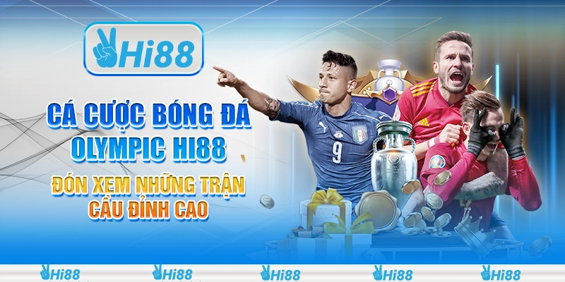 Cá cược bóng đá olympic hi88 - đón xem những trận cầu đỉnh cao