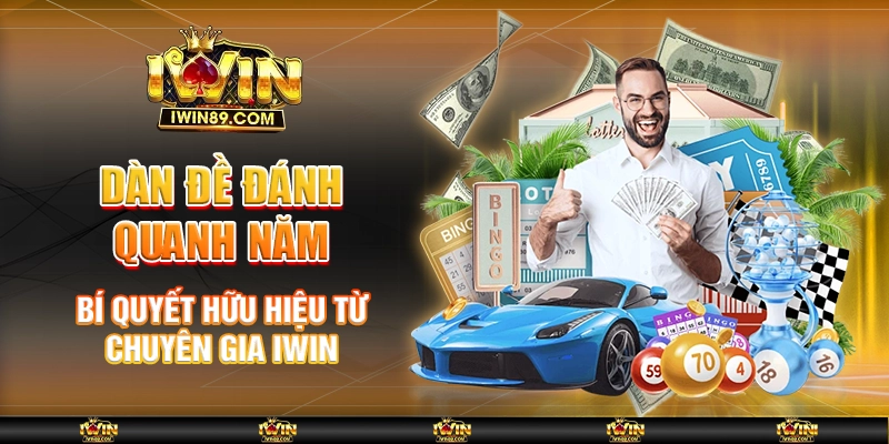 Dàn Đề Đánh Quanh Năm - Bí Quyết Hữu Hiệu Từ Chuyên Gia IWIN