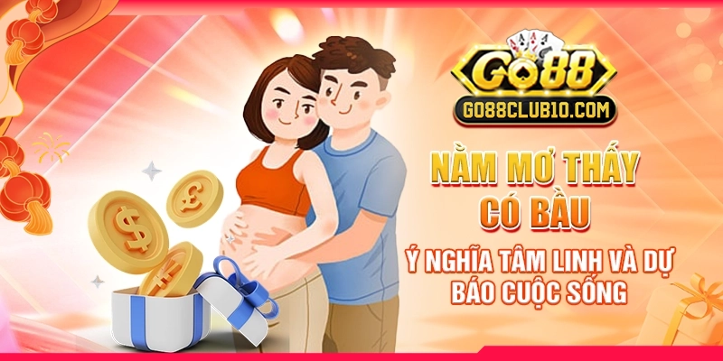 Nằm Mơ Thấy Có Bầu: Ý Nghĩa Tâm Linh Và Dự Báo Cuộc Sống