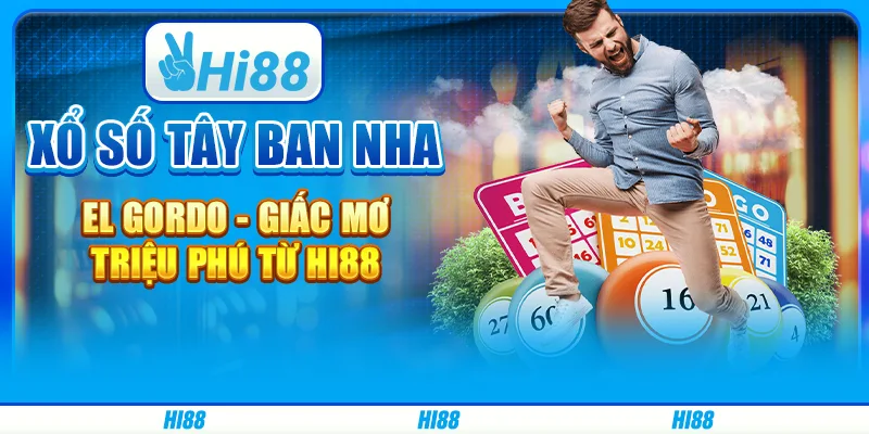 Xổ Số Tây Ban Nha El Gordo - Giấc Mơ Triệu Phú Từ Hi88