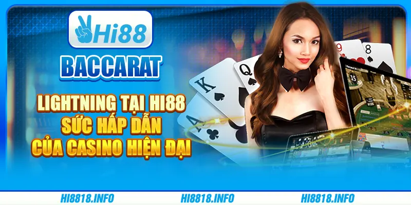 Baccarat Lightning Tại Hi88 - Sức Hấp Dẫn Của Casino Hiện Đại