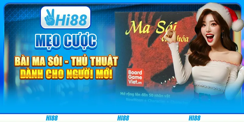 Mẹo Cược Bài Ma Sói - Thủ Thuật Dành Cho Người Mới
